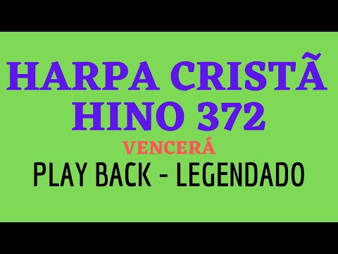 Harpa 372 | HARPA CRISTÃ 372 | Hino 372 Vencerá | PLAYBACK - LEGENDADO (Atamilton Arcanjo)