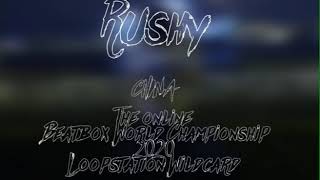  - Rushy - ONLINE WORLD BEATBOX CHAMPIOMSHIP 2020 LOOPSTATION WILDCARD