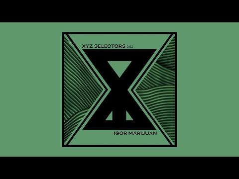 XYZ Selectors 062 - Igor Marijuan