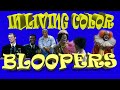 Bloopers In Living Color