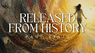 Released from History - Paul Selig (Channeled Teaching 2026)