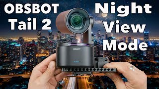 OBSBOT Tail 2 Night View Mode Setup & Test — Before & After Comparison!
