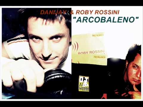 Roby Rossini - Arcobaleno (feat. Danijay)