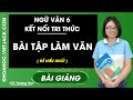 Bài tập làm văn - Ngữ Văn 6 - Kết nối tri thức