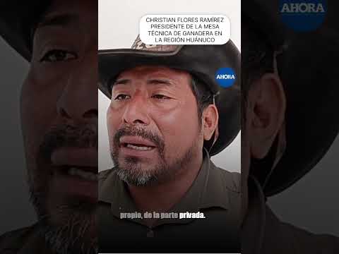 Christian Flores Ramírez, presidente de la Mesa Técnica Ganadera de Huánuco, destacó que Puerto...