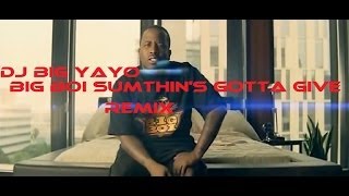 DJ BiG YAYO Big Boi Eminem Sumthin&#39;s gotta give superman Remix HD
