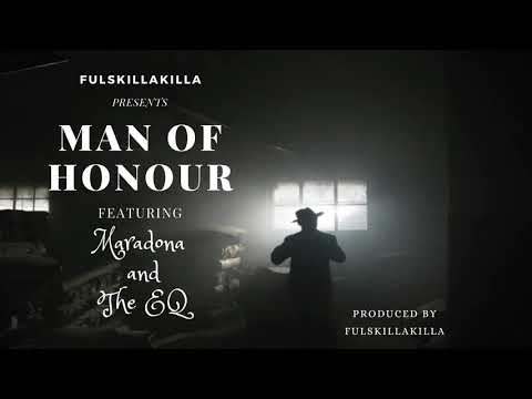FULSKILLAKILLA PRESENTS MAN OF HONOUR ft MARADONA x THE EQ