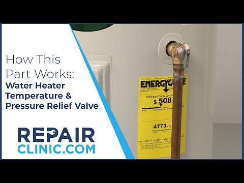 Water Heater Temperature & Pressure Relief Valve - How it Works & Installation Tips