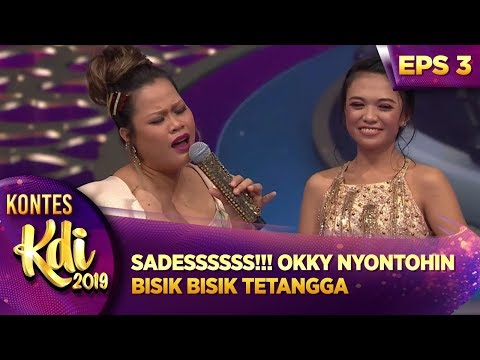 SADESSSSSS!!! OKKY NYONTOHIN BISIK BISIK TETANGGA - KONTES KDI EPS 3 (5/8)