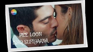 PEE LOON/ ISHQ SUFIYAANA || T-SERIES MIXTAPE || ROMANTIC MURAT AND HAYAT SONG || NEHA KAKKAR ||