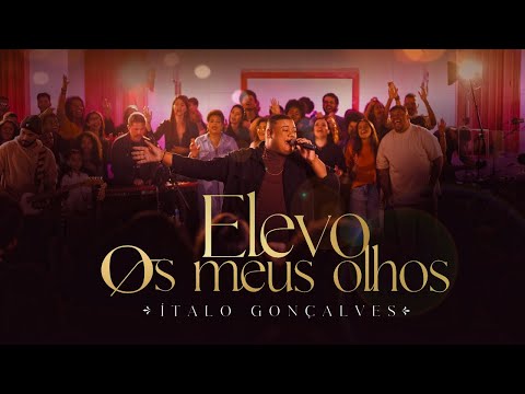 Elevo Os Meus Olhos - Ao Vivo | Ítalo Gonçalves