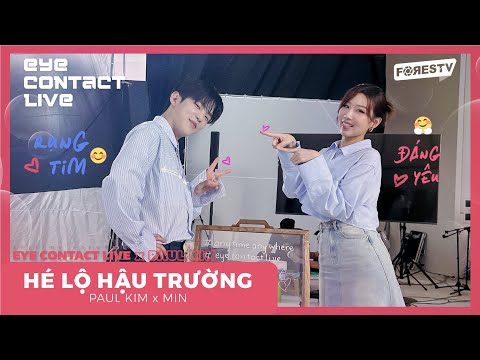 Phản ứng khó tả của MIN khi Paul Kim khác xa tưởng tượng | Hé lộ hậu trường EYE Contact LIVE