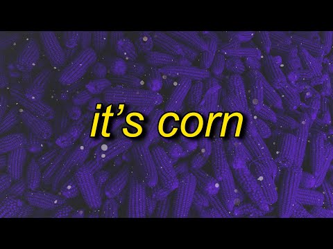 Corn but it becomes a song and unites world