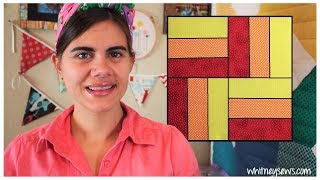 Rail Fence Block | Sampler Sew Along | Whitney Sews
