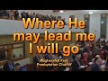 Where He may lead me I will go