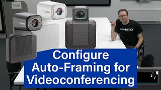 How to Configure Auto-Framing for Videoconferencing in 5 Steps
