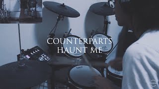 COUNTERPARTS | Haunt Me | Drum Cover