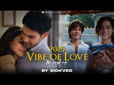 Download 2025 Vibes of Love Mashup | SICKVED | New Year Songs | Animal | Sajni re | Tum se