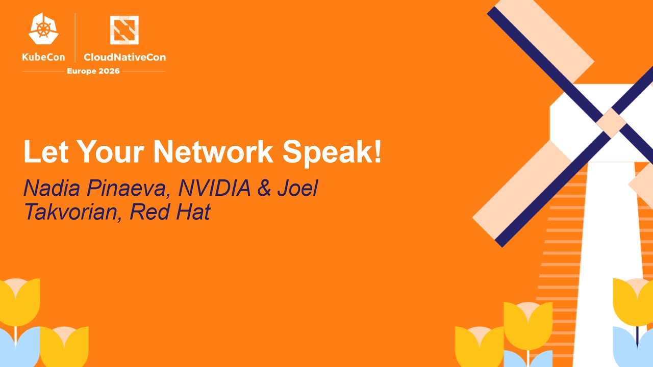 Let Your Network Speak! - Nadia Pinaeva, NVIDIA & Joel Takvorian, Red Hat