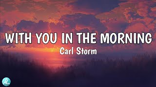 WITH YOU IN THE MORNING 🎶 - Carl Storm (Lyrics)