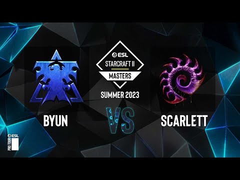 SC2 - ByuN vs. Scarlett - ESL SC2 Masters: Summer 2023 Finals - Group A