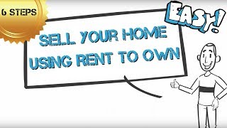 How to sell your home with rent to own - 6 steps explained