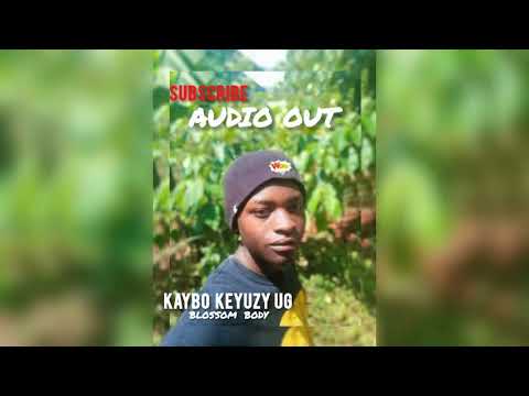 KAYBO KEYUZY _BLOSSOM BODY _UGANDAN MUSIC ( OFFICIAL_AUDIO  )