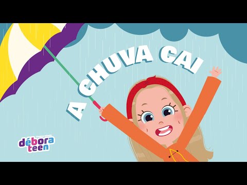 A CHUVA CAI | DÉBORA TEEN - Clássicos Infantis VOL. 1  - Música Gospel Infantil