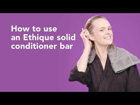 Ethique: How to use a solid conditioner bar