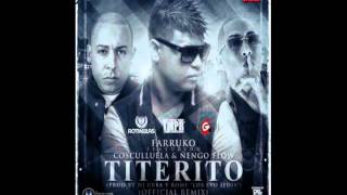TITERITO REMIX FARRUKO FT. COSCULLUELA Y ÑENGO FLOW (ORIGINAL)