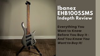 Video thumbnail for Ibanez EHB1005SMS Detailed Review - For Potential Buyers by Worship Blender