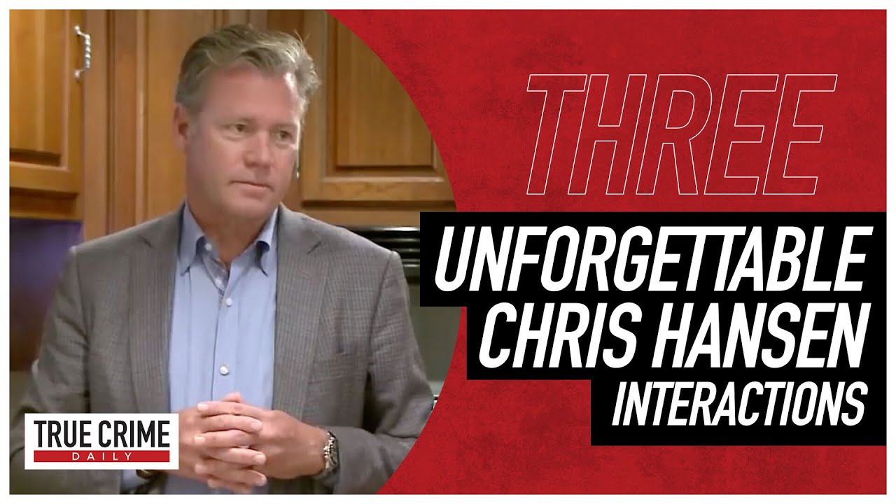 3 Unforgettable Chris Hansen Interactions