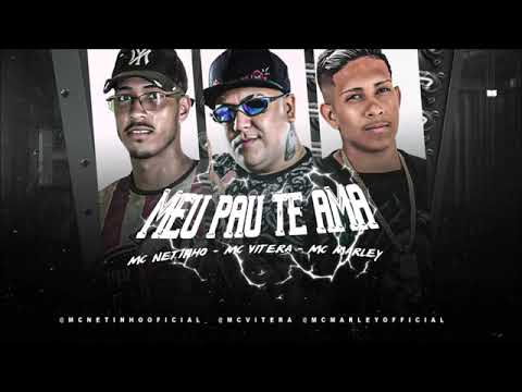 MC MARLEY, MC NETINHO E MC VITERA - MEU PAU TE AMA - REMIX BREGA FUNK
