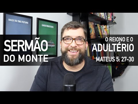 Adultério e Traição (Mateus 5:27-30) Sermão do Monte com Marcos Botelho