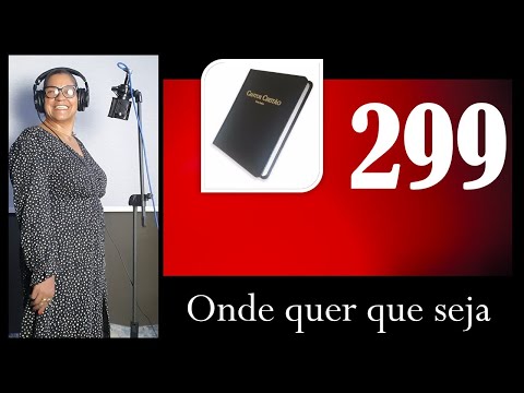 Hino 299 - Onde quer que seja - A Partitura e Cifra desta maravilhosa música do Cantor Cristão.