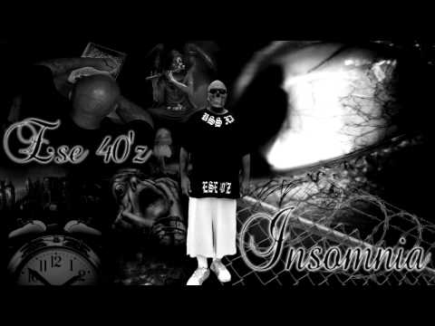 Ese 40'z - Insomnia
