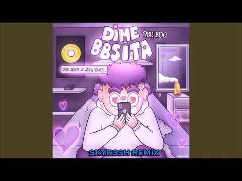 Robledo x Alex Martini - DIME BBSITA (SKYR3SH Remix)