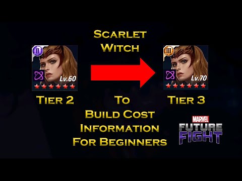 Scarlet Witch Tier 2 To Tier 3 Build Cost Information For Beginners - F2P - Marvel Future Fight