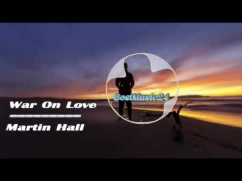 War On Love  - Martin Hall[2010s Pop Music]- BestMusic24