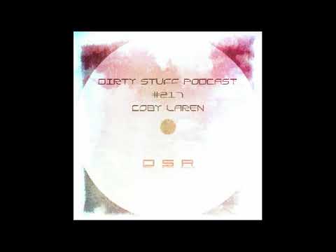 Coby Laren - Dirty Stuff Podcast #217 (11.08.2020)