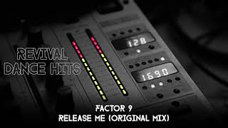 Factor 9 - Release Me (Original Mix) [HQ]