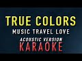 True Colors Music Travel Love KARAOKE Acoustic Version The Police