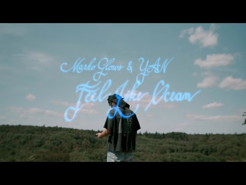 Marko Glows - feel like ocean (prod. YAN) |Official Video|