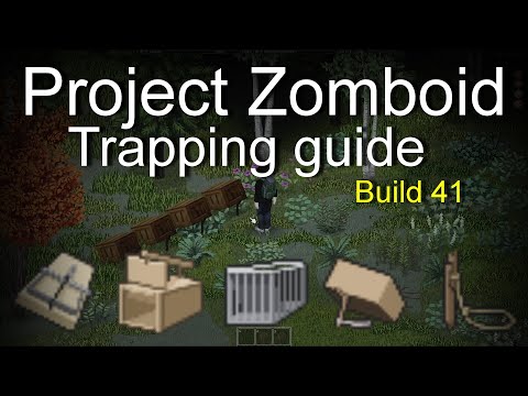 Project Zomboid Trapping Guide Build 41 2021