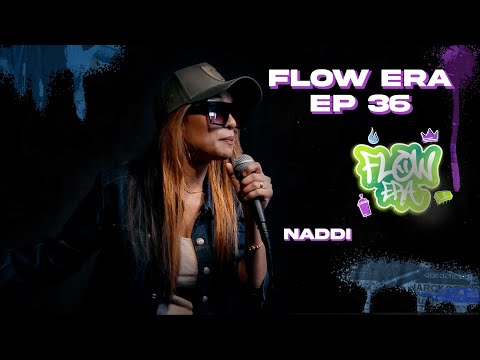 Flow ERA EP 36: Naddi