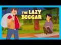 THE LAZY BEGGAR : Stories For Kids In English | TIA & TOFU Stories | Bedtime Stories For Kids