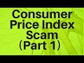Consumer Price Index: Scam of the Century (Part 1) Consumer Price Index: Scam of the Century (Part 1)