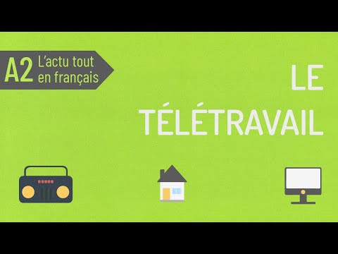 Compréhension orale | L'actu tout en français : le télétravail