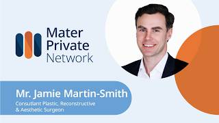 Mr. Jamie Martin-Smith | Plastic, Reconstructive & Aesthetic Surgery | Mater Private Network