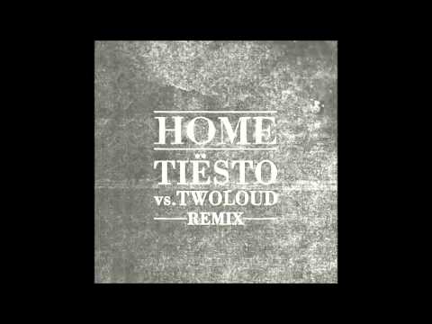 Video thumbnail for Home (Tiësto vs. twoloud Remix)